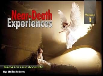 Amazon.com: Near-Death Experiences Based On True Stories Vol 1 : Life ...