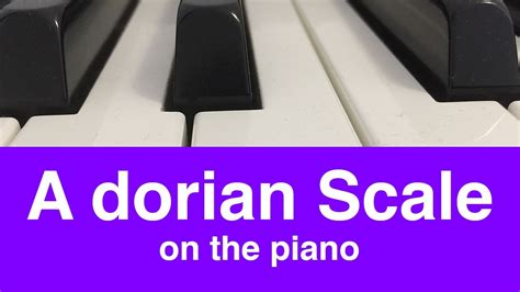 A Dorian Scale Piano Tutorial - YouTube