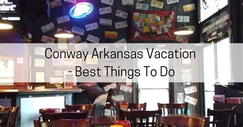 Conway Arkansas Vacation - Things To Do - All About Arkansas