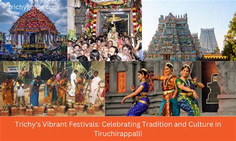 Trichy's Vibrant Festivals: Celebrating Tradition and Culture in Tiruchirappalli - Tiruchirappalli