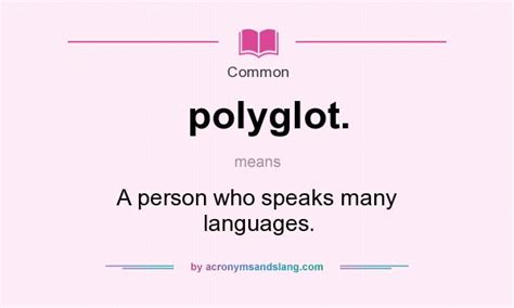 What does polyglot. mean? - Definition of polyglot. - polyglot. stands ...