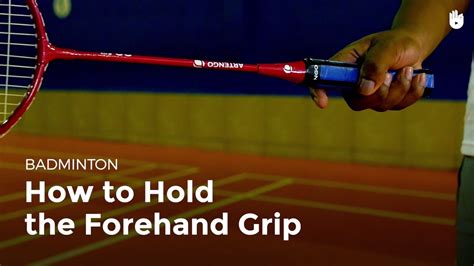 How to Hold the Forehand Grip - How to Play Badminton | Sikana