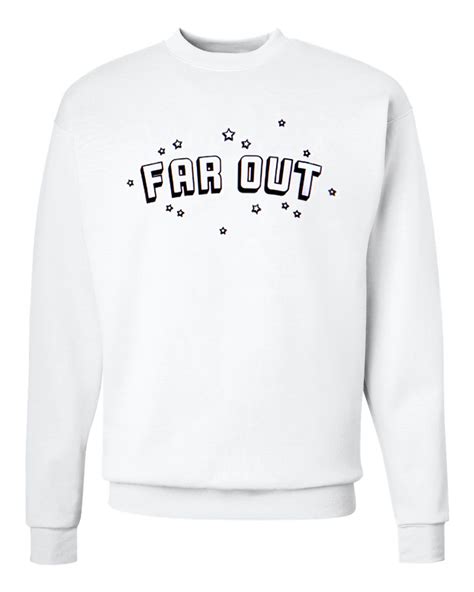 Far Out Sweatshirt