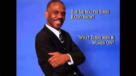 Sir Walter Jones Radio Show - What Turns Men/Women On? - YouTube