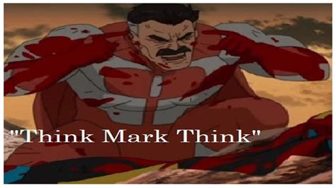 "THINK MARK THINK" (MEME) SERIES.invincible memes OMniman, invincible ...