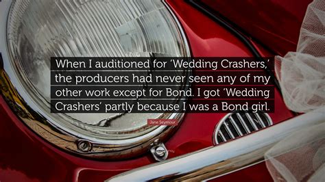 Jane Seymour Quote: “When I auditioned for ‘Wedding Crashers,’ the ...