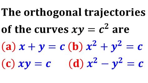 orthogonal Trajectories of the curves xy=c^2 BHU PET 2020 differential ...