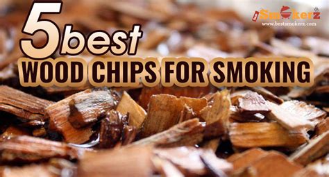 Best Wood Chips For Smoking