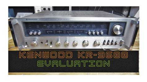 Kenwood KR9600 Preliminary Evaluation