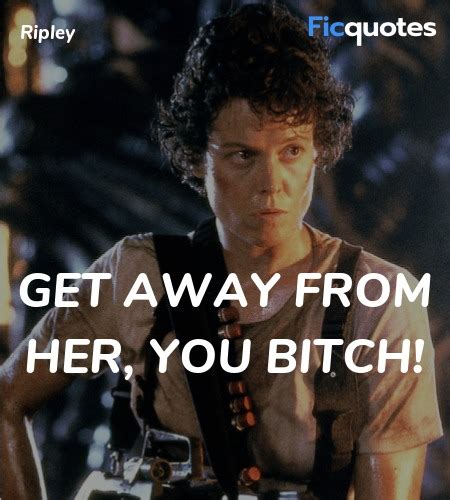 Ripley Quotes - Aliens