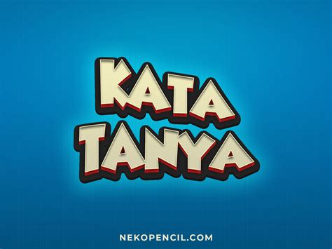 7 Jenis Kata Tanya : Fungsi dan Contoh dalam Bahasa Indonesia - Nekopencil