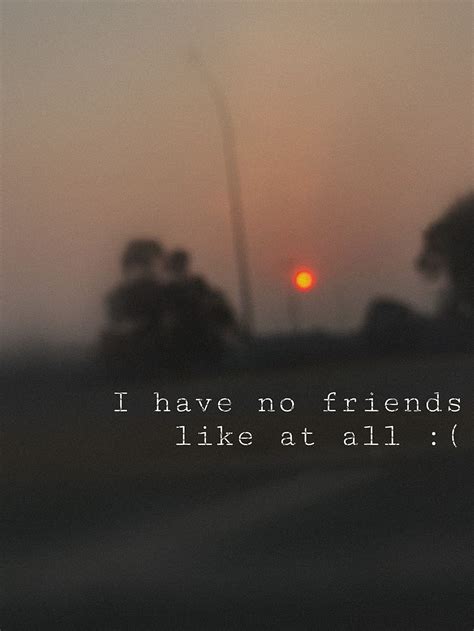 I have no friends :, no friends quotes HD phone wallpaper | Pxfuel