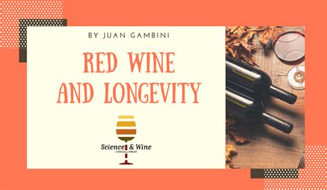 Red Wine and Longevity – Science & Wine