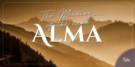 The Meaning of the Name "Alma", and What Numerologists Say About It