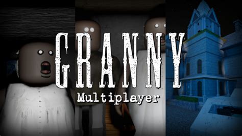 Granny: Multiplayer | Game Servers - Rolimon's