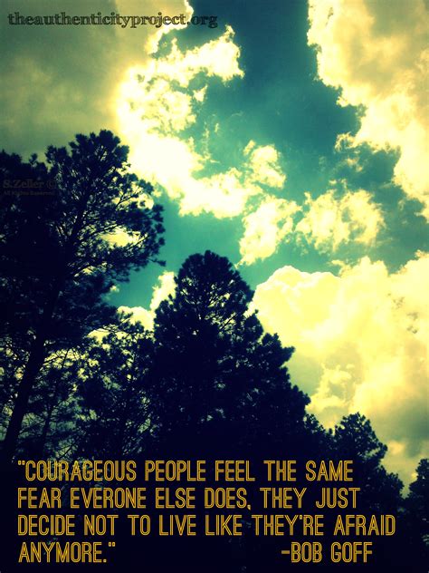 Courageous People | Courageous people, Courage quotes, Bob goff