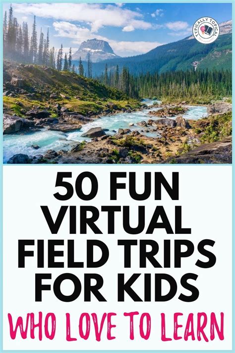 Virtual Field Trips For Kids: 100+ Amazing Free Trips! in 2021 | Virtual field trips, Field trip ...