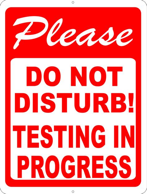 Please Do Not Disturb Testing in Progress Sign – Signs by SalaGraphics