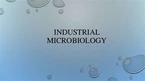 Industrial microbiology | PPT