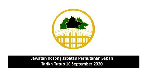 Jawatan Kosong Jabatan Perhutanan Sabah. Tarikh Tutup 10 September 2020