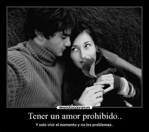 Tener un amor prohibido.. | Desmotivaciones