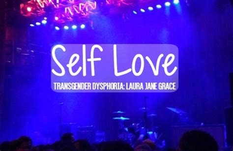 Self Love | Transgender Dysphoria + Laura Jane Grace - Uncustomary