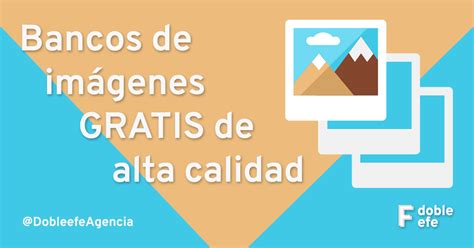 43 Bancos de Imágenes para descargar Fotos GRATIS de Alta Calidad