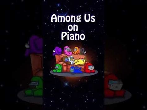 Among Us sounds on piano - A simple experiment 🎹 : AmongUsFriendFinder