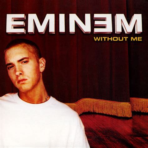 Eminem – Without Me Lyrics | Genius Lyrics