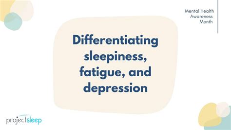 Sleepiness, Fatigue, or Depression? Mental Health Awareness Month Part 2 - Project Sleep