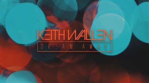 Keith Wallen - Dream Away (Official Video) - YouTube