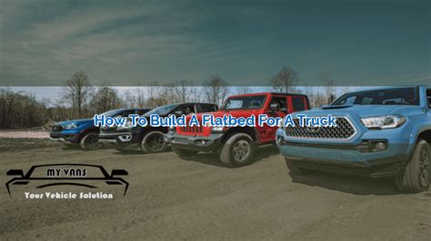 How to Build a Flatbed for a Truck | MyVans