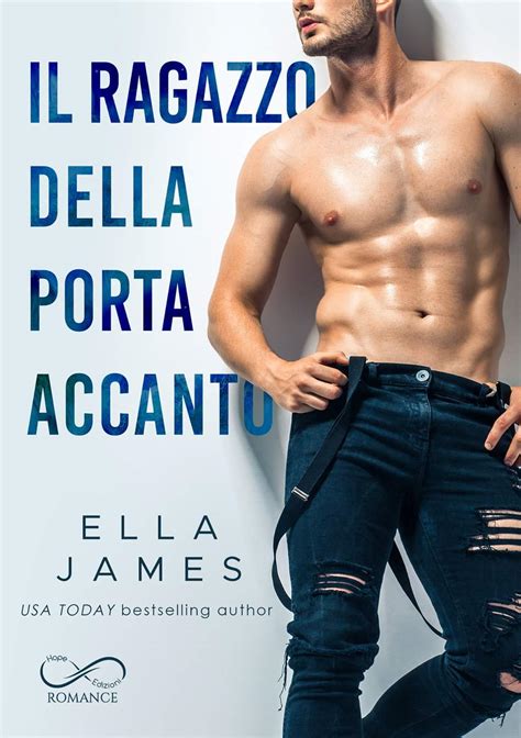 Il ragazzo della porta accanto di Ella James | Presentazione - Love is ...