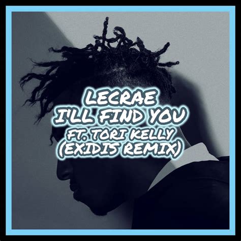 Lecrae - I'll Find You ft. Tori Kelly (EXIDIS Remix) | EXIDIS