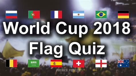 World Cup Flags Quiz 2018 4 Rounds from easy to hard - YouTube