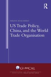 US Trade Policy, China and the World Trade Organisation - 1st Edition