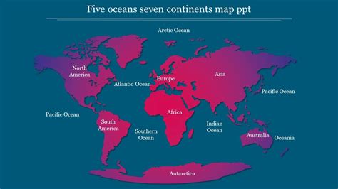 Five Oceans 7 Continents Map PPT World Map Continents, Continents And ...