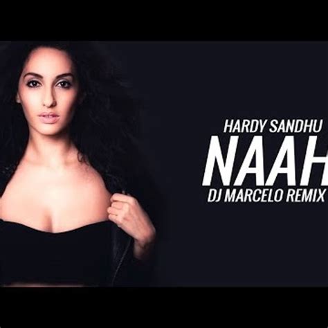 Stream Naah Remix - Hardy Sandhu by Karanpreet Singh | Listen online for free on SoundCloud