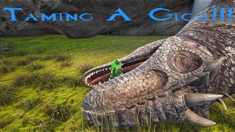 Ark: Taming A Giga!!! - YouTube