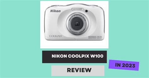 Best Nikon Coolpix W100 Review in 2023