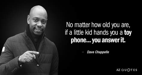 Dave Chappelle Quotes Top 25 quotes by dave chappelle (of 121)