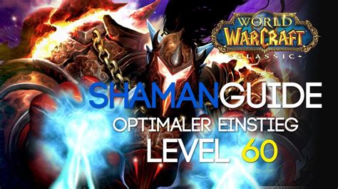 WoW Classic Shaman Guide Der Level 60 Schamane! (Skills, Stats, Skillung, Rotation etc.) - YouTube