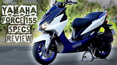 YAMAHA FORCE 155 SPECS REVIEW (TAGALOG) - YouTube