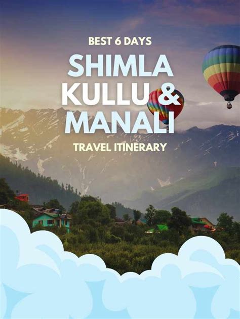 Best 6 Days Shimla Kullu & Manali Tour Itinerary - Shimla Manali Taxi Service