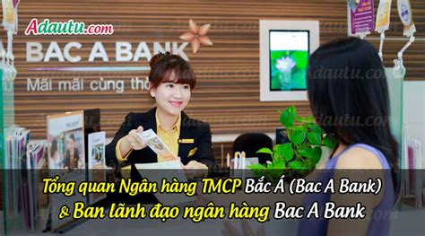 Tổng quan & Ban lãnh đạo Ngân hàng Bắc Á (BacA Bank) hiện nay?