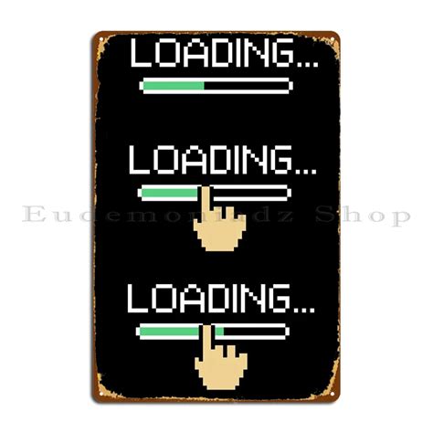 Is-It-Loading-Metal-Sign-Funny-Party-Wall-Mural-Customize-Plaques-Tin-Sign-Poster.jpg