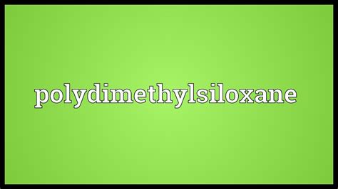 Polydimethylsiloxane Meaning - YouTube