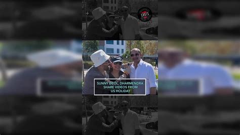 Sunny Deol and Dharmendra share fun videos from US vacation amidst ...