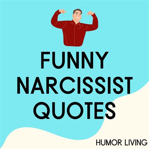 40+ Funny Narcissist Quotes to Deal With One - Humor Living