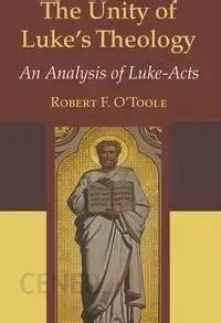 The Unity of Luke's Theology - Literatura obcojęzyczna - Ceny i opinie - Ceneo.pl